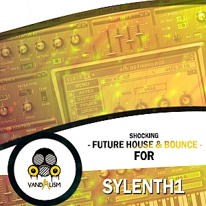 Vandalism厂牌 Future House & Bounce 风格SYLENTH1预设包 | Shocking Future House & Bounce SYLENTH1