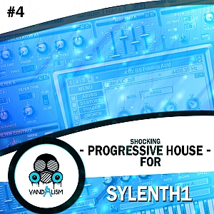 Vandalism厂牌Progressive House 风格 Sylenth1预设包4 | Shocking Progressive House 4