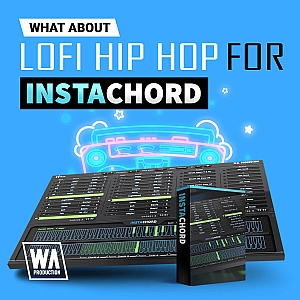 W.A. Production出品LoFi Hip Hop风InstaChord预置包 | W. A. Production – LoFi Hip Hop for InstaChord