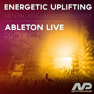 Trance风格Ableton Live工程文件集合”Energetic Uplifting”|Next Producers厂牌荣誉出品