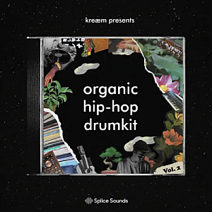 Hip-Hop风格大师级鼓组音色采样包”organic hip hop drumkit vol 2″|Splice Sounds厂牌携手知名制作人Kreaem联合出品